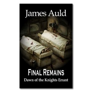 Final Remains: Dawn of the Knights Errant eBook